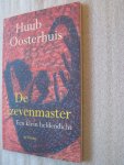 Oosterhuis, Huub - De zevenmaster / een klein heldendicht