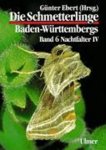 Axel Steiner - Die Schmetterlinge Baden-Württembergs 6. Nachtfalter 4
