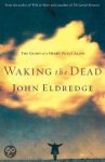 John Eldredge, Oasis - Waking the Dead
