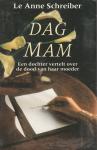 Schreiber, Le Anne - Dag mam