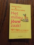 Silver, D; Vellely, B. - Het milieu jouw zaak. 101 tips voor jongeren