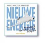 RAKHORST, ANNE-MARIE - Nieuwe energie. Nederland na het fossiele tijdperk .