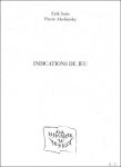 Erik Satie ; Pierre Alechinsky - Indications de jeu