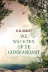 Elsa Joubert - We Wachten Op De Commandant