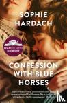Hardach, Sophie - Confession with Blue Horses / Shortlisted for the Costa Novel Award 2019