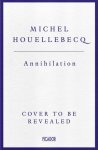 Michel Houellebecq - Annihilation