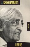 J. Krishnamurti - Krishnamurti Over Liefde