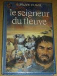 Clavel, Bernard - Le seigneur du fleuve