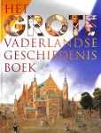 Brood, Paul / Kok, Rene / Mak, Geert / Somers, Erik / Speet, Ben / Stipriaan, René van - Het Grote Vaderlandse Geschiedenis Boek