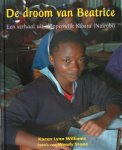Williams, Lynn & Wendy Stone (foto's). - De droom van Beatrice. Een verhaal uit sloppenwijk Kibera (Nairobi)