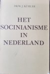Kuhler - Het Socinianisme in Nederland / druk 1