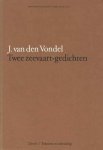 Uitgegeven met inleiding en commentaar door Marijke Spies - J. van den Vondel Twee zeevaart-gedichten Deel 1 en 2