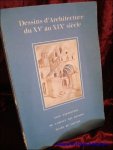 SERULLAZ, Maurice ( pref. ); - DESSINS D'ARCHITECTURE DU XVe AU XIXE SIECLE DANS LES COLLECTIONS DU MUSEE DU LOUVRE,