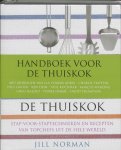 Jill Norman - Handboek voor de thuiskok Stap-voor-stap technieken en recepten van topchefs uit de hele wereld