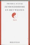 Erich Fromm 11641, D.T. Suzuki 215712 - Zen-boeddhisme en het westen oosterse en westerse wegen tot verlichting en inzicht