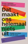 Ronald Giphart ; Broos Lammes - Dat maakt ons helemaal niets uit