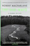 Robert Macfarlane - The Old Ways A Journey on Foot