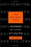 Mamet, David - The Wicked Son: Anti-Semitism, Self-hatred, and the Jews.