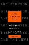 Mamet, David - The Wicked Son: Anti-Semitism, Self-hatred, and the Jews.