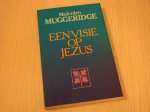 Muggeridge, Malcolm - Een visie op Jezus