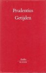 Prudentius - Getijden. Ingeleid en vertaald door Louis van de Laar Prudentius - Getijden. Ingeleid en vertaald door Louis van de Laar