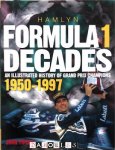 John Tipler - Formula 1 Decades: An Illustrated History of Grand Prix Champions 1950 - 1997