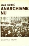 Barrué Jean - Anarchisme nu (vert. van L'Anarchisme aujourd'hui)