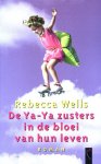 R. Wells - Ya Ya Zusters In De Bloei Van Hun Leven