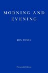 Jon Fosse - (1) Morning And Evening Ó Winner Of The 2023 Nobel Prize In Literature
