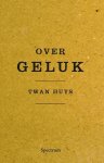Twan Huys - Over geluk