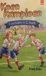 Fred Diks - Koen Kampioen - 3 verhalen in 1 boek - AVI M5