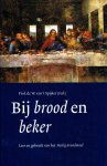 Spijker, Prof. Dr. W. van 't (e.a.) - Spijker, Prof. Dr. W. van 't (e.a.)-Bij brood en beker