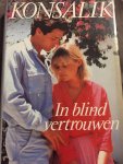 Konsalik, H.G. - In blind vertrouwen