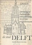 Raue, J.J. - De stad Delft. Vorming en ruimtelijke ontwikkeling in de late middeleeuwen