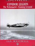 Westwell, Ian - Condor Legion: The Wehrmacht's Training Ground