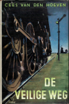 Hoeven, Cees van den - De veilige weg. Populair boek over onze spoorwegen.