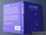 Swartenbroux, Katrin / Bouchrika, Wided. - Lunatic : een gids naar de maan en terug.
