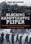 Lunteren, Frank van - Blocking Kampfgruppe Peiper - The 504th Parachute Infantry Regiment in the Battle of the Bulge