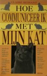 Claire Bessant, W. de Boer - Hoe communiceer ik met mijn kat