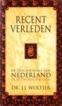 WOLTJER, Dr. J.J. - Woltjer, J.J. Recent verleden. Nederland in de twintigste eeuw.