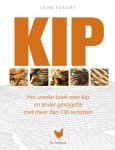 J. Torode - Kip en ander gevogelte het unieke boek over kip en ander gevogelte met meer dan 130 recepten