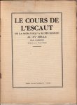 DENUCE, J. (stadsarchivaris). - cours de l'Escaut de la mer jusqu'  Rupelmonde au 15e si cle