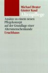 Brater, Michael / Kaul, Günter - Altenpflege