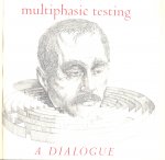  - The Art and the Tools and multiphasic testing – a Dialogue