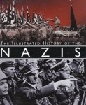Fiorani, Flavio (ed.) - The illustrated history of the Nazis.