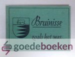 Huibers, Jan - Bruinisse, zoals het was...
