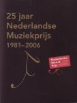 Kok, Lonneke, red., - 25 jaar Nederlandse Muziekprijs 1981-2006. [Incl. 3 CD's].