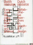 Schroeder, Sussane / a.o. - Dutch Resource. Exercices de collaboration en graphisme = Collaborative exercises in graphic design (Text in French and English)