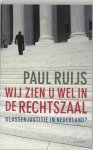 P. Ruijs - Wij zien u wel in de rechtszaal