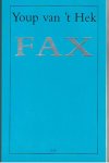Hek, Youp van 't - Fax